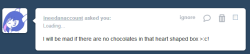 coldstorm-the-sly:  Wanna check there might not be chocolates