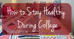 toethefinishline:   How to Stay Healthy at College? Many of