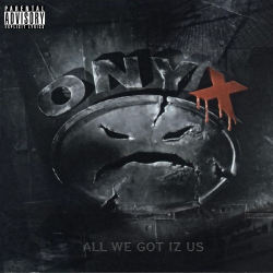 BACK IN THE DAY |10/24/95| Onyx released their second album,