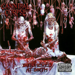 hellofmetal:  Cannibal Corpse “Butchered At Birth” This classic