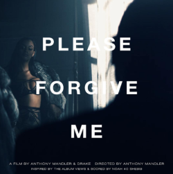 thefader:  DRAKE’S SHORT FILM PLEASE FORGIVE ME IS OUT NOW