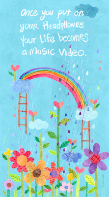 wendywleeillustration:  Once you put on your headphones your life becomes a music video.