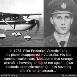 mindblowingfactz:In 1978, Pilot Frederick Valentich and his plane