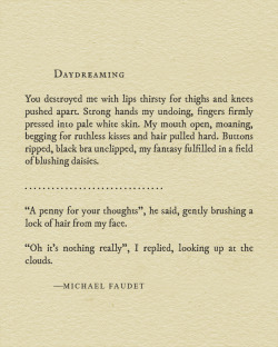 michaelfaudet:  Daydreaming by Michael FaudetMore of his writing