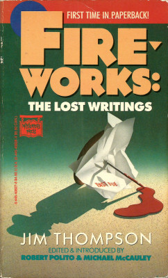 Fireworks: The Lost Writings, by Jim Thompson. Edited and introduced