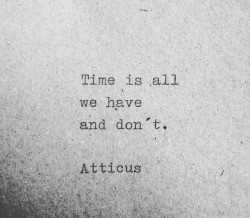 thinkingmindspage:  #time #atticus #thinkingmindstypewritter