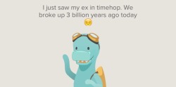 This is actually funny because I was dumped last year today.