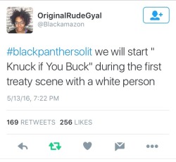 rageomega:  17mul: thesassyblacknerd:  onlyblackgirl:  #BlackPantherSoLit