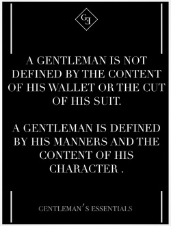 gentlemansessentials:  Daily Quote    Gentleman’s Essentials