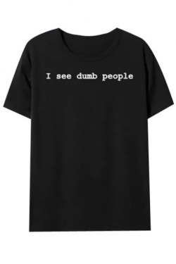 swagswagswag-u: Cool Black Tees  I See Dumb People NOT TODAY