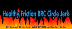 healthyfriction:  5th Annual Healthy Friction Circle Jerk at