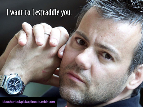 “I want to Lestraddle you.”