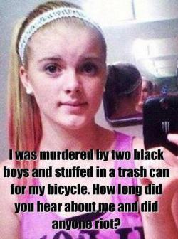 imdreamingofawhitegenocide:  no one rioted because the murderer