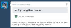alicorn-amy-returns:  Amy: I’ve missed you to, Smitty -cries