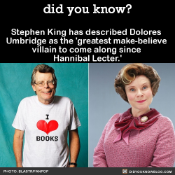 did-you-kno:  Stephen King has described Dolores Umbridge as