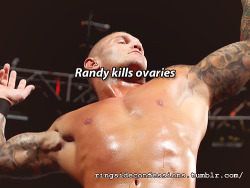 leggomycreampuff:  veronicaadamski:  ringsideconfessions: “Randy