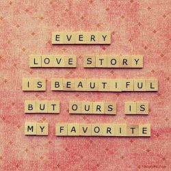 gibby666:  inspirationwordslove:  Every Love Story Is inspiration