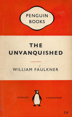 The Unvanquised, by William Faulkner (Penguin, 1953).From a charity