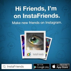 Hizaa! I got a new way to make friends on Instagram! Go to @instafriendapp