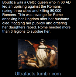 ultrafacts:  Boudica , also known as Boadicea, was queen of