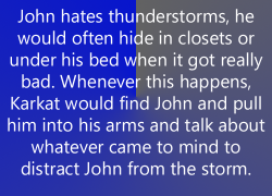 homestuckfluffcanons:  “John hates thunderstorms, he would