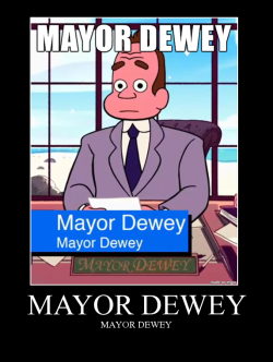 ohcorny:  chickenwraith:  mayor dewey  mayor dewey (mayor dewey)