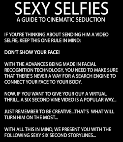 every-seven-seconds:  Sexy Selfies: A Guide To Cinematic Seduction