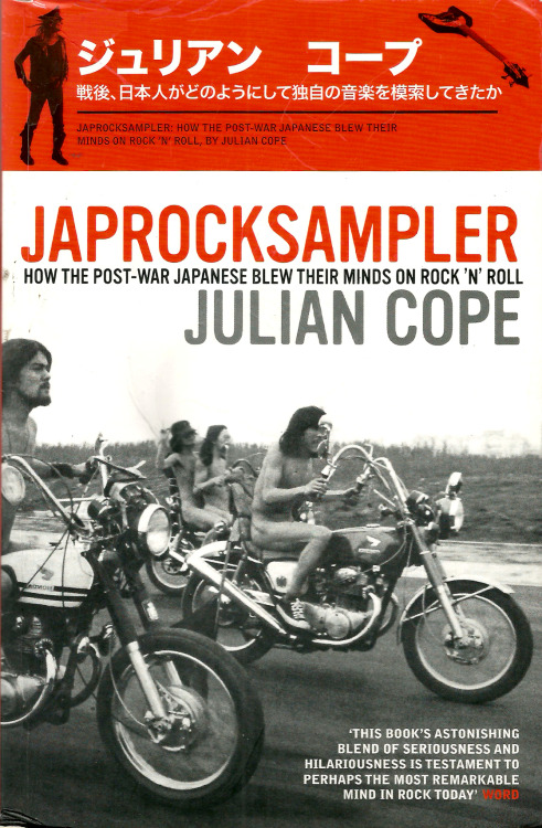 Japrocksampler, by Julian Cope (Bloomsbury, 2008). From a charity shop in Arnold, Nottingham.