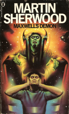 Maxwell&rsquo;s Demon, by Martin Sherwood (NEL, 1976). From a charity shop on Mansfield Road, Nottingham.