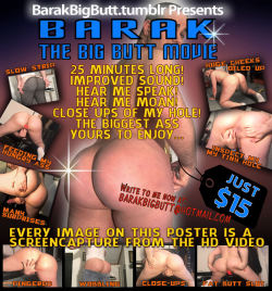 barakbigbutt:  BARAK: THE BIG BUTT MOVIE!If you’d like to watch