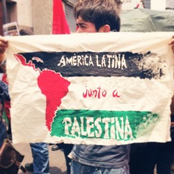 multicultural-riot:  América Latina junto a Palestina (México,