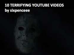sixpenceee:  Enjoy these. None of these are jump scares, don’t