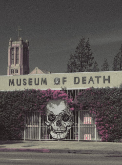 fuckingdingus:  losangelesallday:  #4 - Museum of Death The Museum