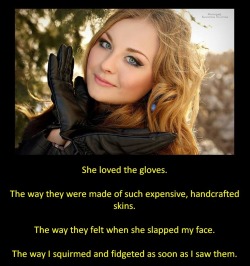 She loved the gloves.The way they were made of such expensive,
