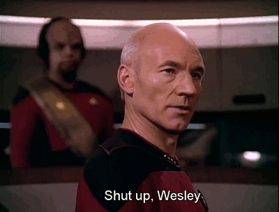 blondebrainpower:  Shut up, Wesley