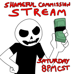 shameful-display: COMMISSION STREAM THIS SATURDAY AT 8PM CST!