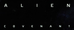 scenesandscreens:  Alien: Covenant (2017)  Director - Ridley