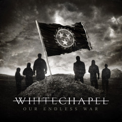 metalinjection:  WHITECHAPEL Post Our Endless War Full Album