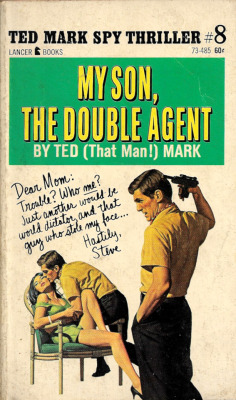 My Son, The Double Agent, by Ted Mark (Lancer, 1966).From a charity