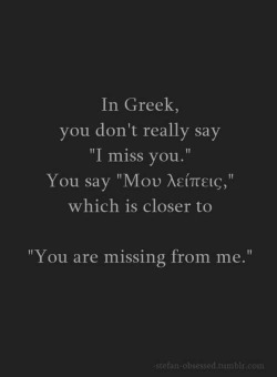 the-talk-is-good:  Greek way of saying missing you quote on We