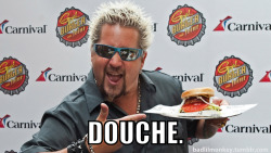 Guy Fieri. Douche.  http://badlilmonkey.tumblr.com