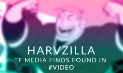 harvzilla:  I put all my TF media finds, like TV, Adverts and