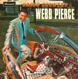 cryptofwrestling:Cross Country - Webb Pierce (1962)