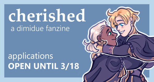 fireemblazem: Applications for CHERISHED: A Dimidue Zine close