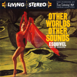 carnesobrecarne: Esquivel and His Orchestra - Other Worlds Other