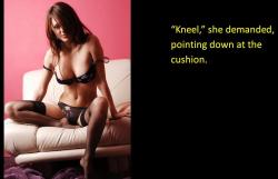 “Kneel.” she demanded, pointing down at the cushion.