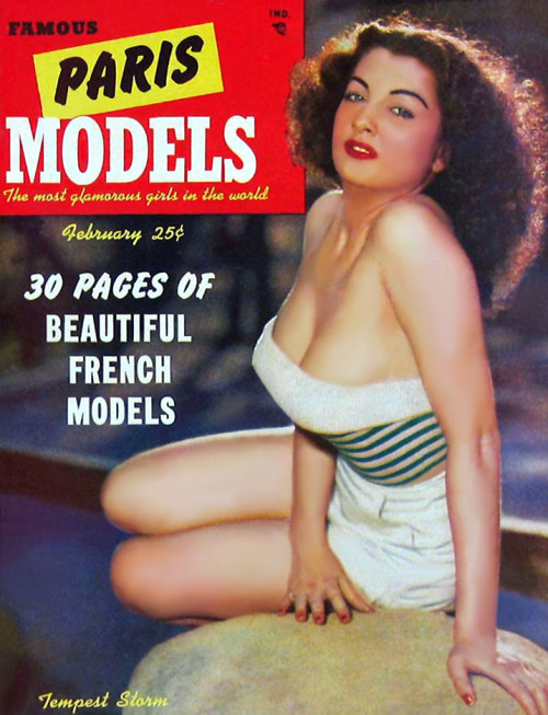 Tempest Storm graces the cover of an early-50’s edition of ‘Famous Paris Models’ magazine..