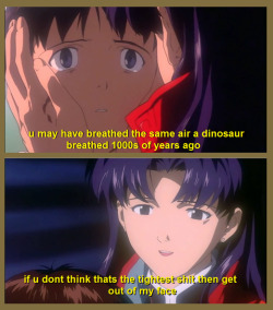 Misato always have the best dialog, one of the best girl or…