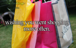 odonisorphane:  Photo  I am addicted to shopping,but to bad I