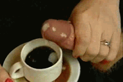 Cum with your coffee?